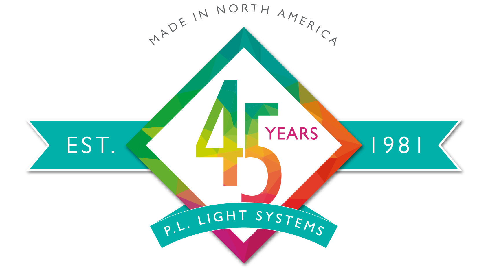 Diamond-shaped anniversary logo featuring "45 Years" in colorful text, Est. 1981, P.L. Light Systems, and "Made in North America" above—highlighting 45 years of excellence.